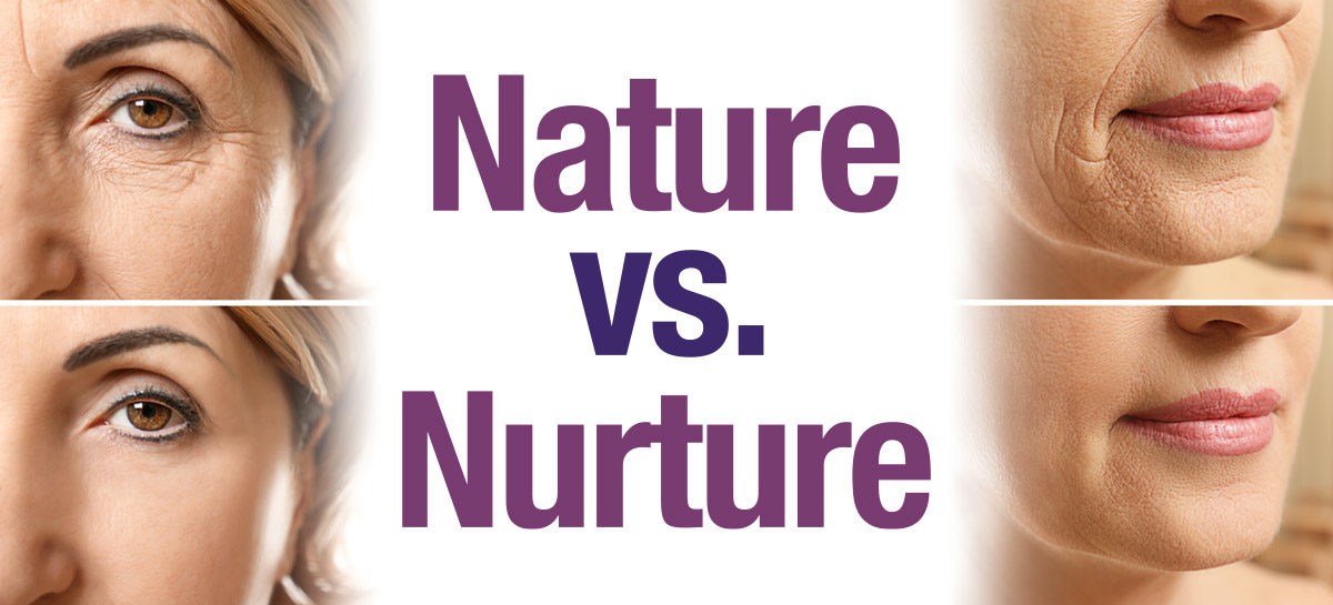 Anti-Aging: Nature vs. Nurture